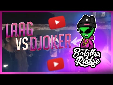 LAAG x DJOKER  | PRIMEIRA FASE | 176ª Batalha do Rudge