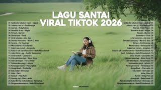 Download lagu Lagu Santai Viral Tiktok 2026 — Lagu Trending 2026 🍃 | Pop Hits Indonesia 2026 🤍🎧 mp3
