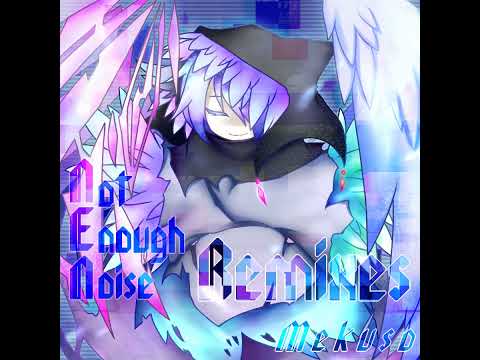 Mekuso - NotEnoughNoise (Plastidekore Remix)