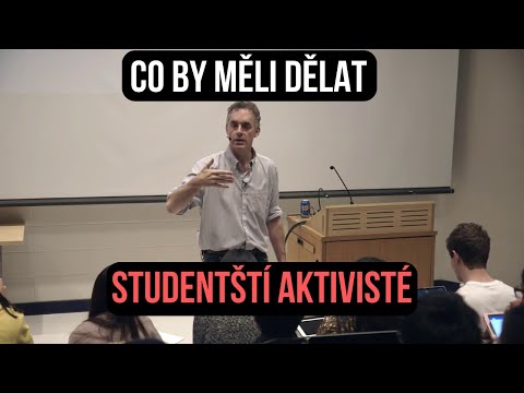 Jordan Peterson – Co by měli dělat studenti a aktivisté