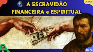 A ESCRAVIDÃO FINANCEIRA E ESPIRITUAL