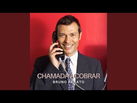 Chamada A Cobrar - Bruno Renato