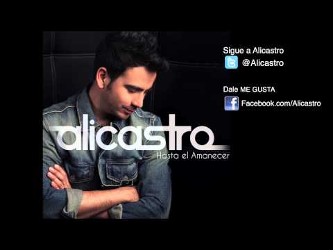 Alicastro Hasta El Amanecer Youtube