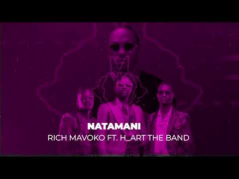 RICH MAVOKO - NATAMANI ft. H_ART THE BAND