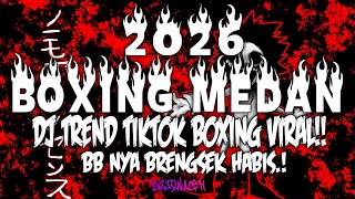 Download lagu DJ TIKTOK DJ BOXING MEDAN VIRAL 2026 !! DJ BOXING MEDAN MIXTAPE FULL BASS BETON REMIX TIKTOK TURBO mp3