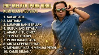 Download lagu KUMPULAN LAGU IPANK TERPOPULER 🎵 | Salah Apa – Mutiara – Terlalu Sadis mp3 Download lagu KUMPULAN LAGU IPANK TERPOPULER 🎵 | Salah Apa – Mutiara – Terlalu Sadis mp3