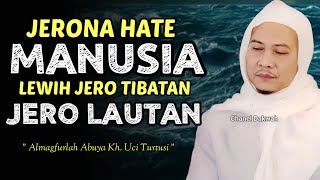 Download lagu 👉 Ngaji HATE ‼️JERONA HATE MANUSIA || Nasihat Batin Ti ABUYA UCI TURTUSI mp3