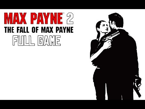 Max Payne 2: The Fall Of Max Payne - FULL GAME - No Commentary