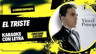 El Triste versión Cristian Castro - karaoke con letra - tono original