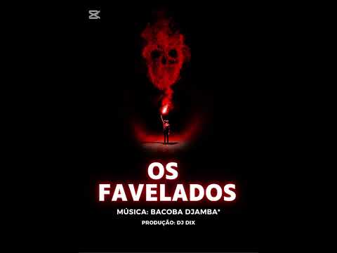 Os Favelados do Prenda - Bacoba Djamba*