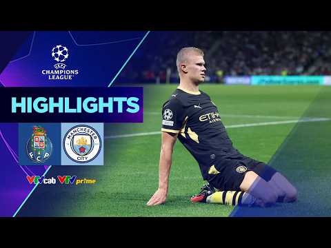 Highlights PORTO vs MANCHESTER CITY | Đẳng cấp Haaland lập cú đúp rực cháy | Champions League 26/27