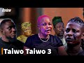 Taiwo Taiwo 3 Latest Yoruba Movie Review 2023
