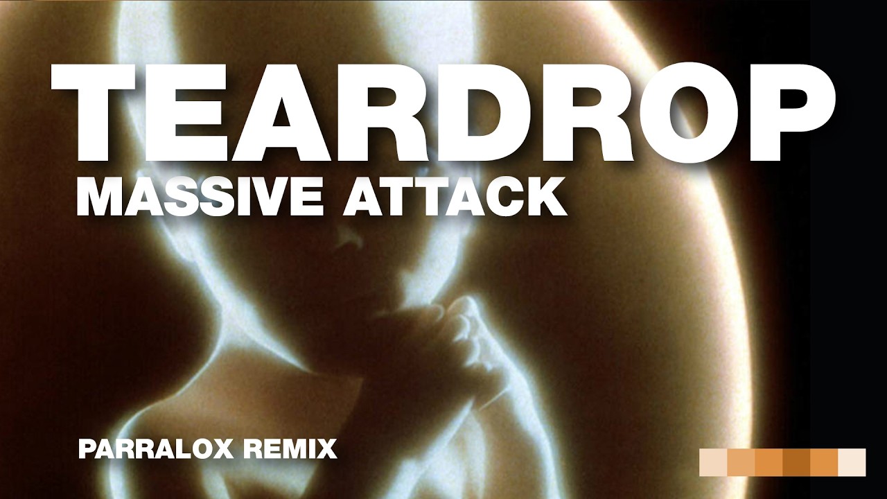 Click here to watch Massive Attack - Teardrop (Parralox Remix) on YouTube