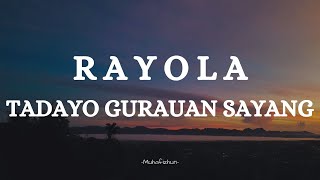 Download lagu RAYOLA - TADAYO GURAUAN SAYANG || LIRIK LAGU MINANG mp3 Download lagu RAYOLA - TADAYO GURAUAN SAYANG || LIRIK LAGU MINANG mp3