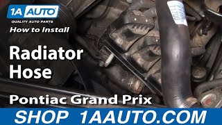 How to Replace Radiator Hose 97-08 Pontiac Grand Prix