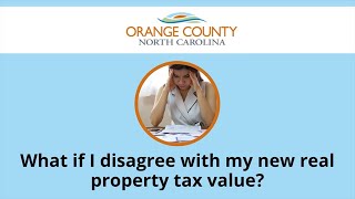 What if I disagree with my new real property tax value