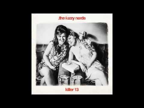 The Fuzzy Nerds - Killer 13
