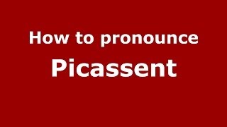 How to pronounce Picassent