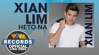 Xian Lim - Heto Na [Official Lyric Video]