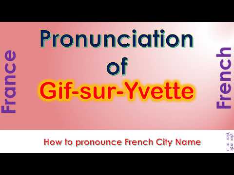 Gif-sur-Yvette - How to pronounce Gif-sur-Yvette, Essonne, Île-de-France in French accent?