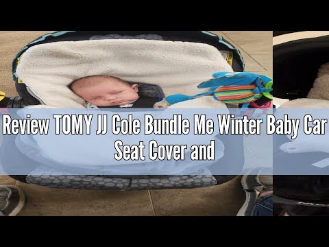 Review TOMY JJ Cole Bundle Me Winter Baby Car Seat Cover and Bunting Bag — Original — Graphite Gray