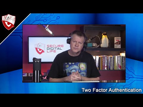 Two Factor Authentication - Secure Digital Life #85