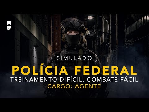 Simulado Polícia Federal - Treinamento difícil. Combate fácil - Cargo: Agente - Correção