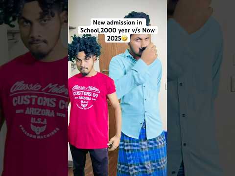 ￼ new admission in School, 2000 year v/s Now 2025🤣#shortvideo #comedy #shorts