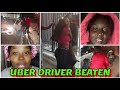 DRUNK LADIES BEAT UP AN UBER DRIVER AFTER THE BADDIES REJECTED TO PAY HIM