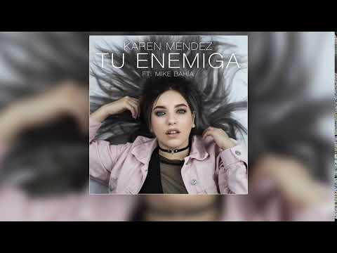 Karen Mendez Feat. Mike Bahia - Tu Enemiga (Dj Mursiano Rumbaton 2017)