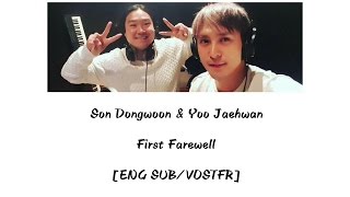 [ENG SUB/VOSTFR] Son Dongwoon & Yoo Jaehwan - First Farewell + MEMBER PARTS
