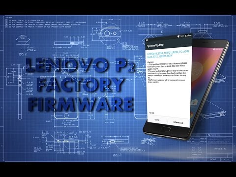 Lenovo P2 STOCK Firmware | Restore Bootlooped Lenovo P2 | How to get OTA updates