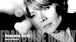 Françoise Hardy - Que tu m'enterres