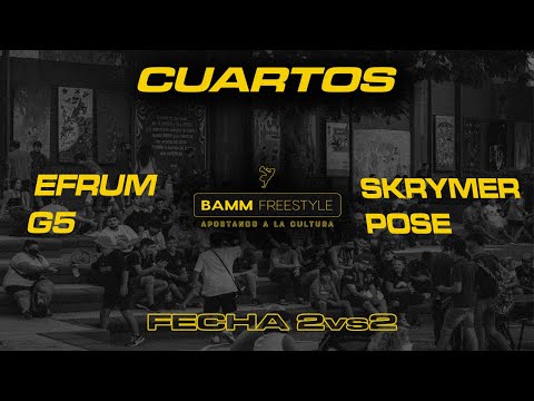 EFRUM x G5 vs SKRYMER x POSE [Cuartos] Fecha Especial 2VS2 - BAMM Freestyle