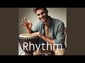 Rhythm