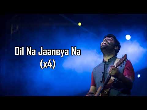 Dil Na Jaaneya (Unplugged) Lyrics | Good Newwz | Arijit Singh | Akshay, Kiara, Kareena, Diljit |
