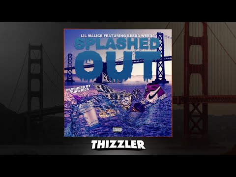 Lil Malice ft. Beeda Weeda - Splashed Out  (Produced by Yung Ricc)