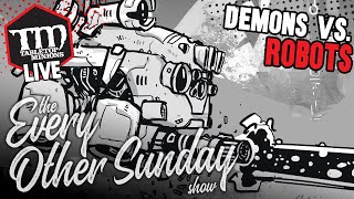 Demons Versus ROBOTS: Reign in Iron - The Every Other Sunday Show
