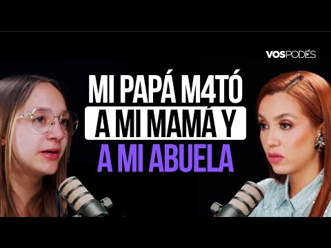 MI PAPÁ M4TÓ A MI MAMÁ Y A MI ABUELA  (CON PAMELA ZATARÁIN) I Vos podés el podcast  - EP 205 I