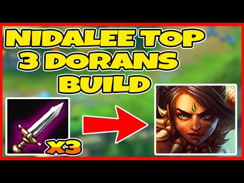 3 Dorans Blades Nidalee Top Build In Ranked! (Explained) Best Build to Freelo! - League of Legends