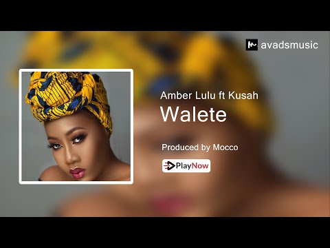 Amber Lulu ft Kusah - Walete (Official Audio)