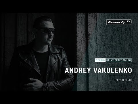 ANDREY VAKULENKO [ deep techno ] @ Pioneer DJ TV | Saint-Petersburg