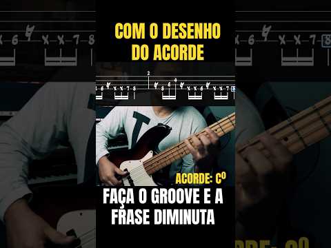 Faça seu Groove e Frase só com Desenho do Acorde Diminuto #frasesnobaixo