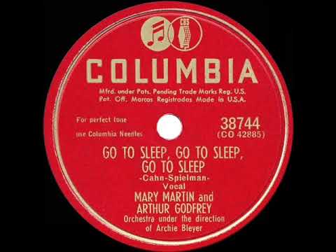 1950 HITS ARCHIVE: Go To Sleep, Go To Sleep, Go To Sleep - Arthur Godfrey & Mary Martin