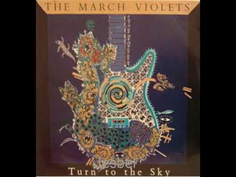 The March Violets - Turn To The Sky (Extended)(1986)