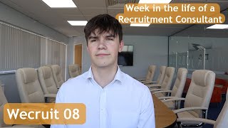 Week in the life of a Recruitment Consultant | Wecruit 08