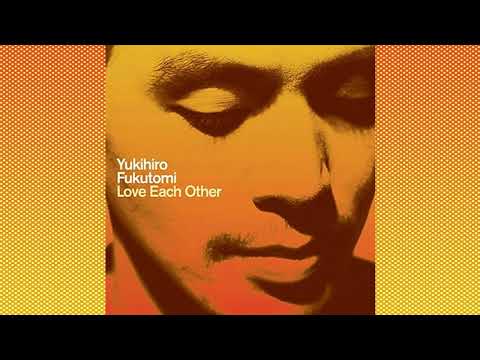 [2002] Yukihiro Fukutomi - Love Each Other
