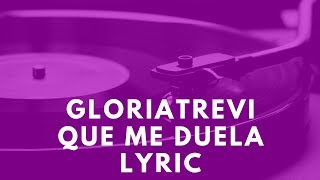 Que Me Duela - Gloria Trevi | Letra