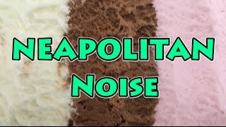 Neapolitan Noise | Brown, Pink and White Noise