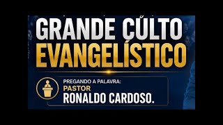 Cullto de Adoração a Deus - 21/06/2026 - Ronaldo Cardoso